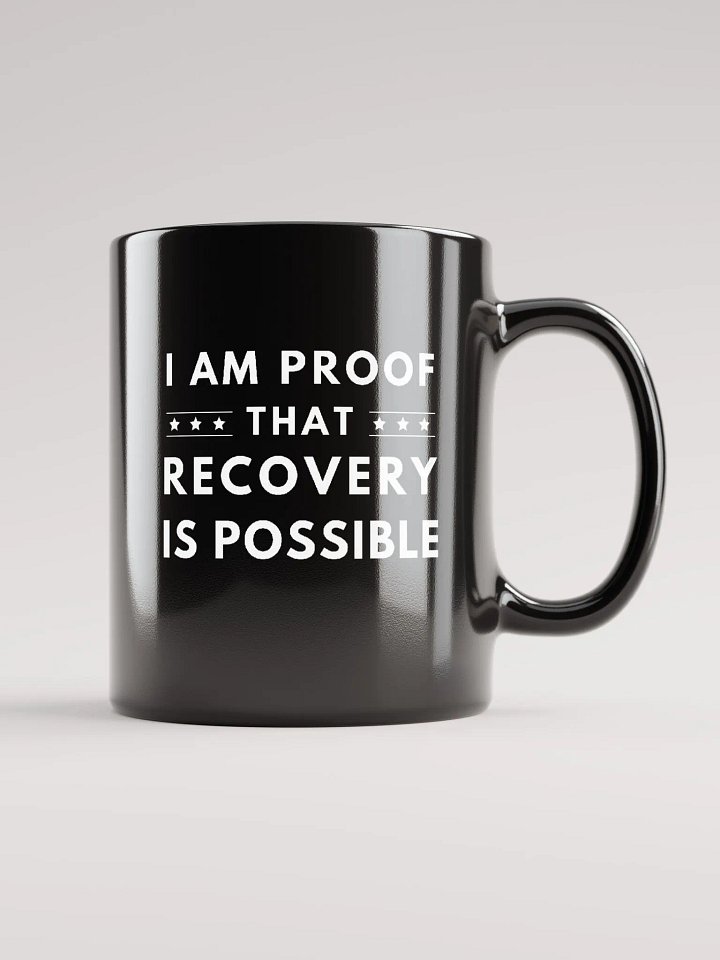 I Am Proof That Recovery Is Possible Black Mug product image (1)