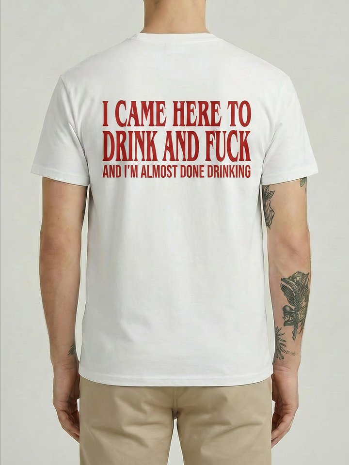 I Came Here To Drink And Fuck Funny Adult Humor - Unisex T-Shirt product image (1)