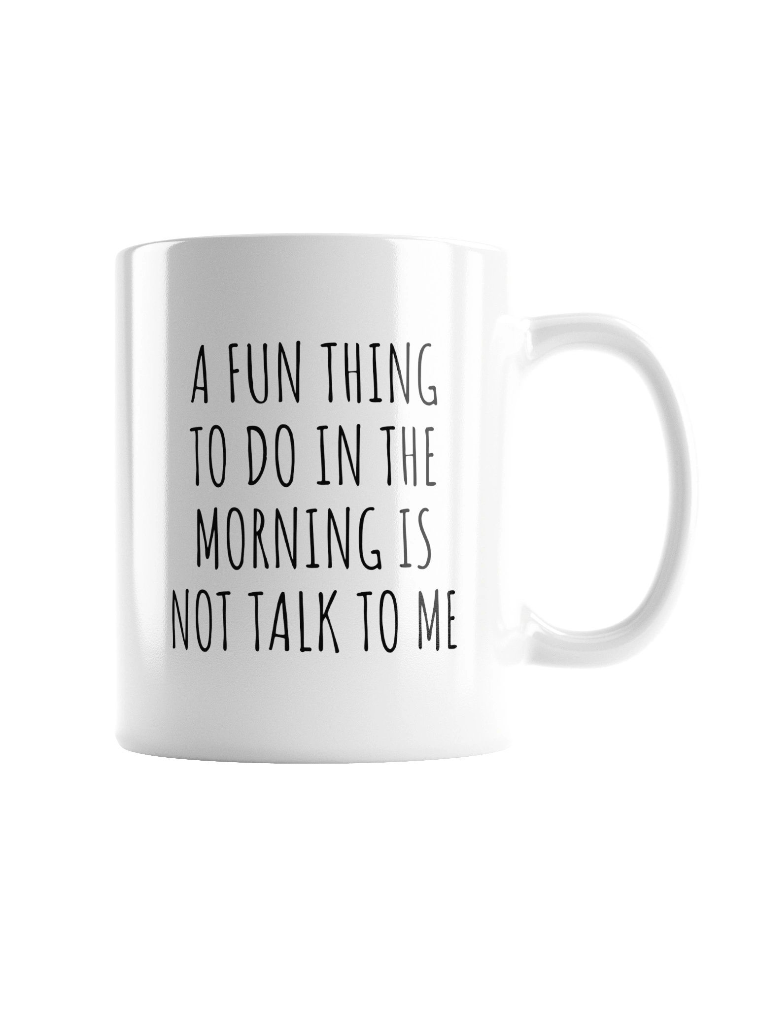 A FUN THING TO DO IS NOT TALK TO ME Mug product image (3)