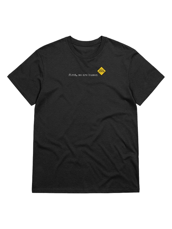 "first, we are human" T-Shirt product image (1)