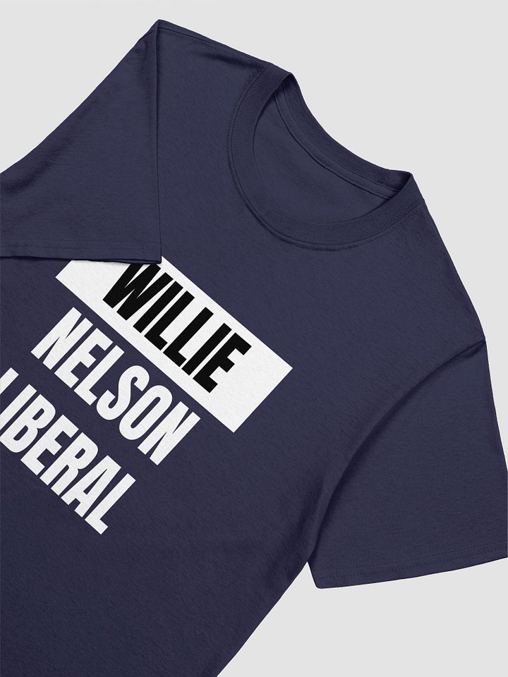 Willie Nelson Liberal Tee product image (5)