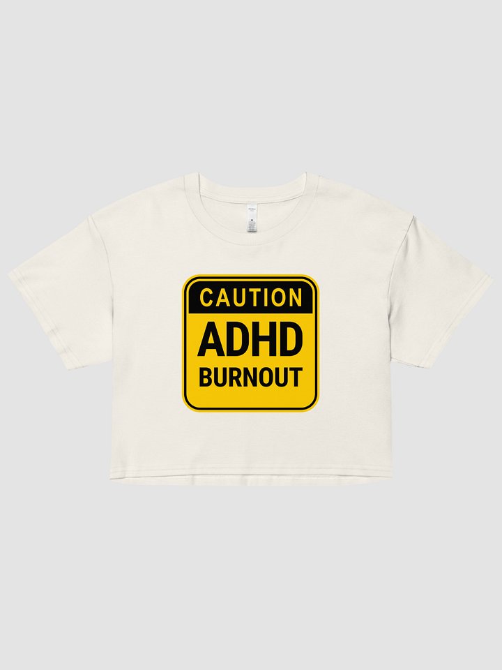 CAUTION: ADHD BURNOUT Women's Crop Top product image (1)