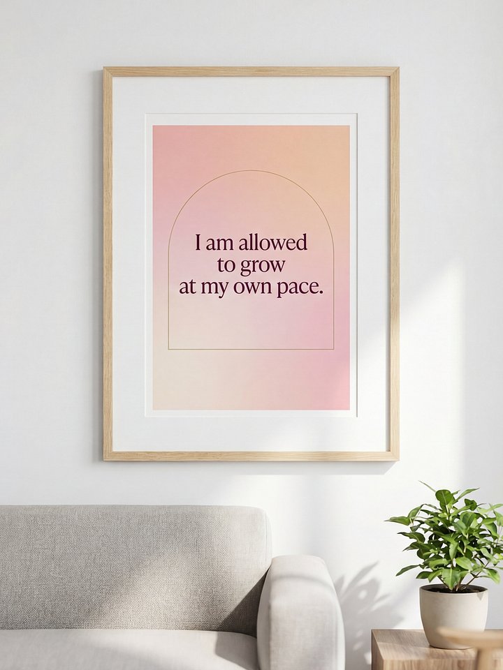 I Am Allowed to Grow at My Own Pace — A4 Affirmation Print product image (1)