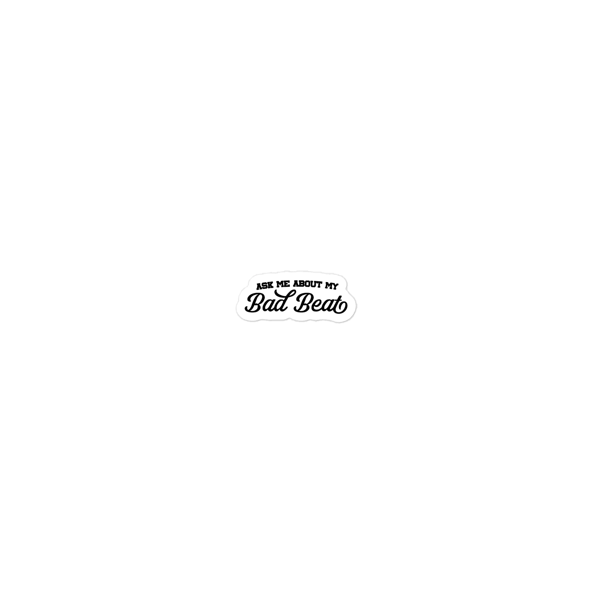 'Ask Me About My Bad Beat' Sticker product image (1)