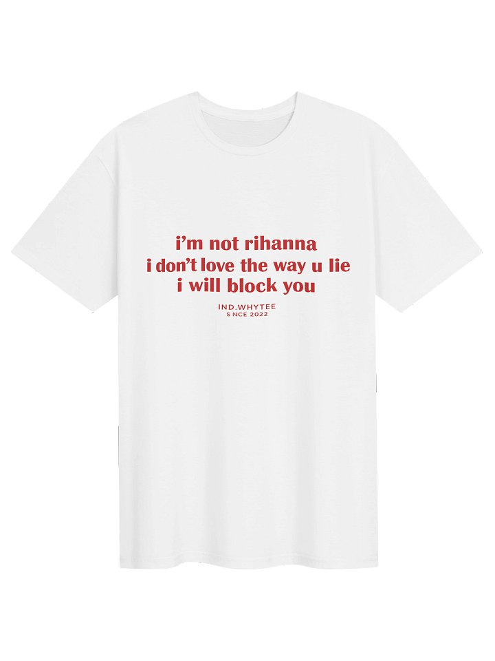 I’m Not Rihanna Shirt – I Will Block You Sarcastic Meme Shirt product image (2)