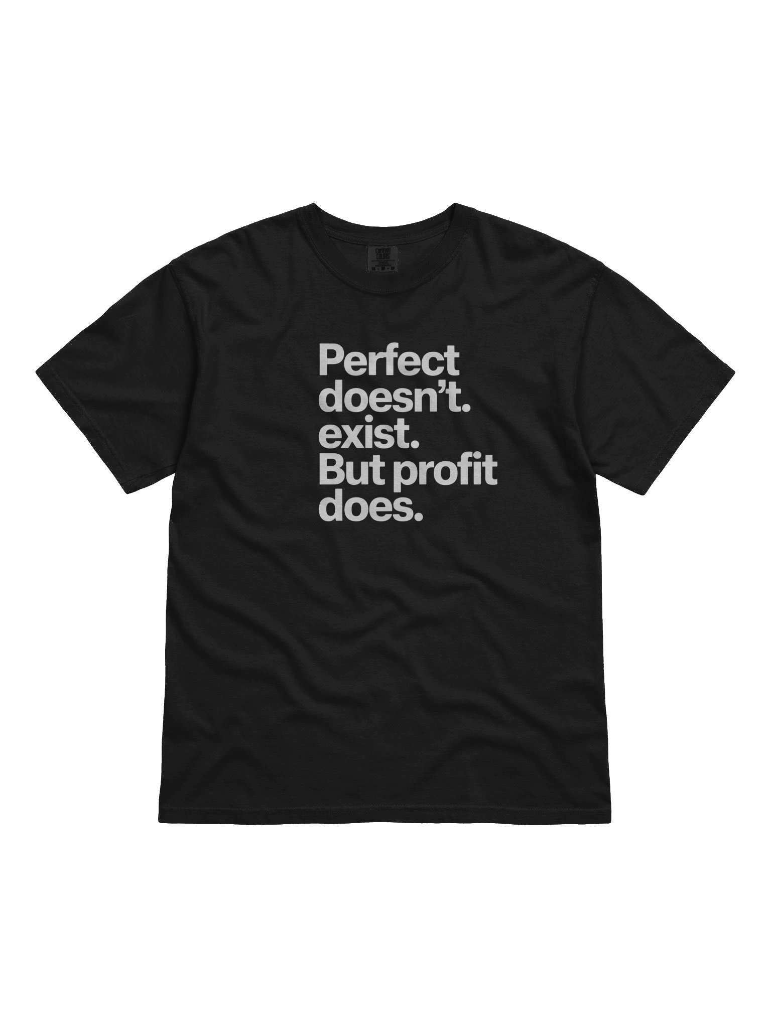 Perfect Doesn’t Exist. But Profit Does. T-Shirt — Built for the Realists product image (1)