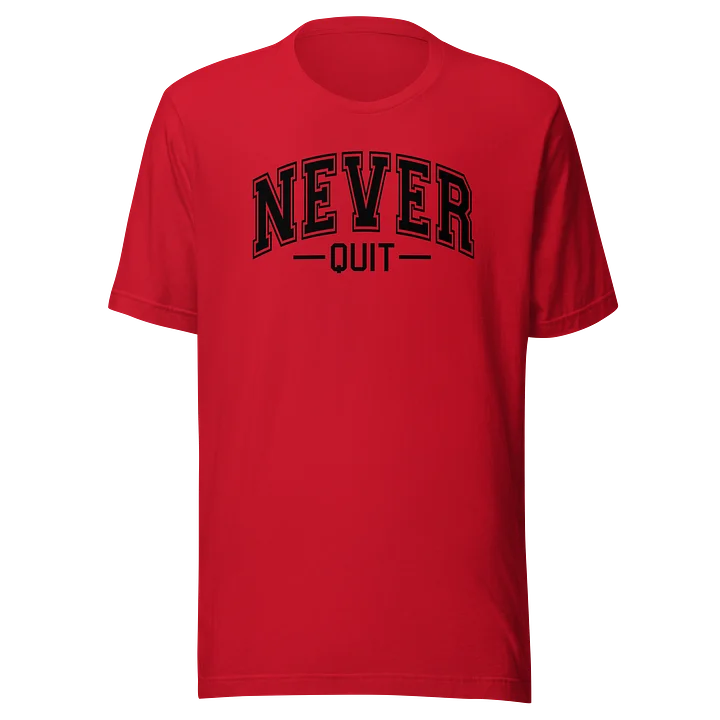 Never Quit T-Shirt product image (2)