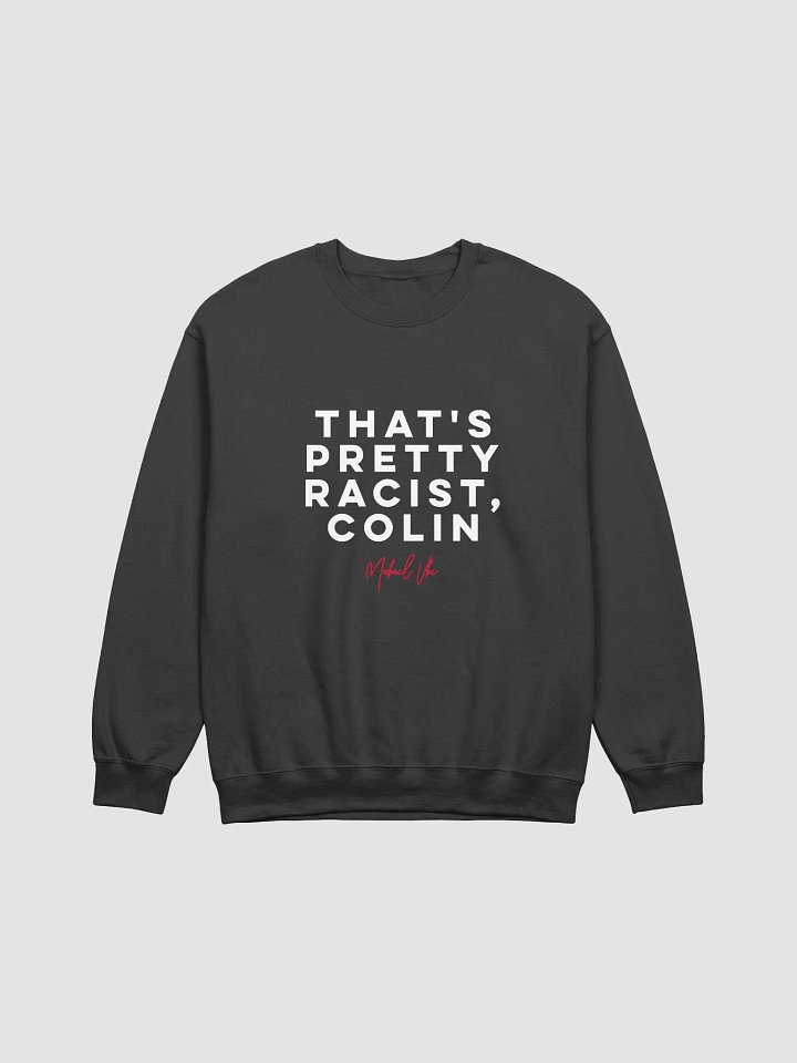 That's Pretty Racist Crewneck product image (2)