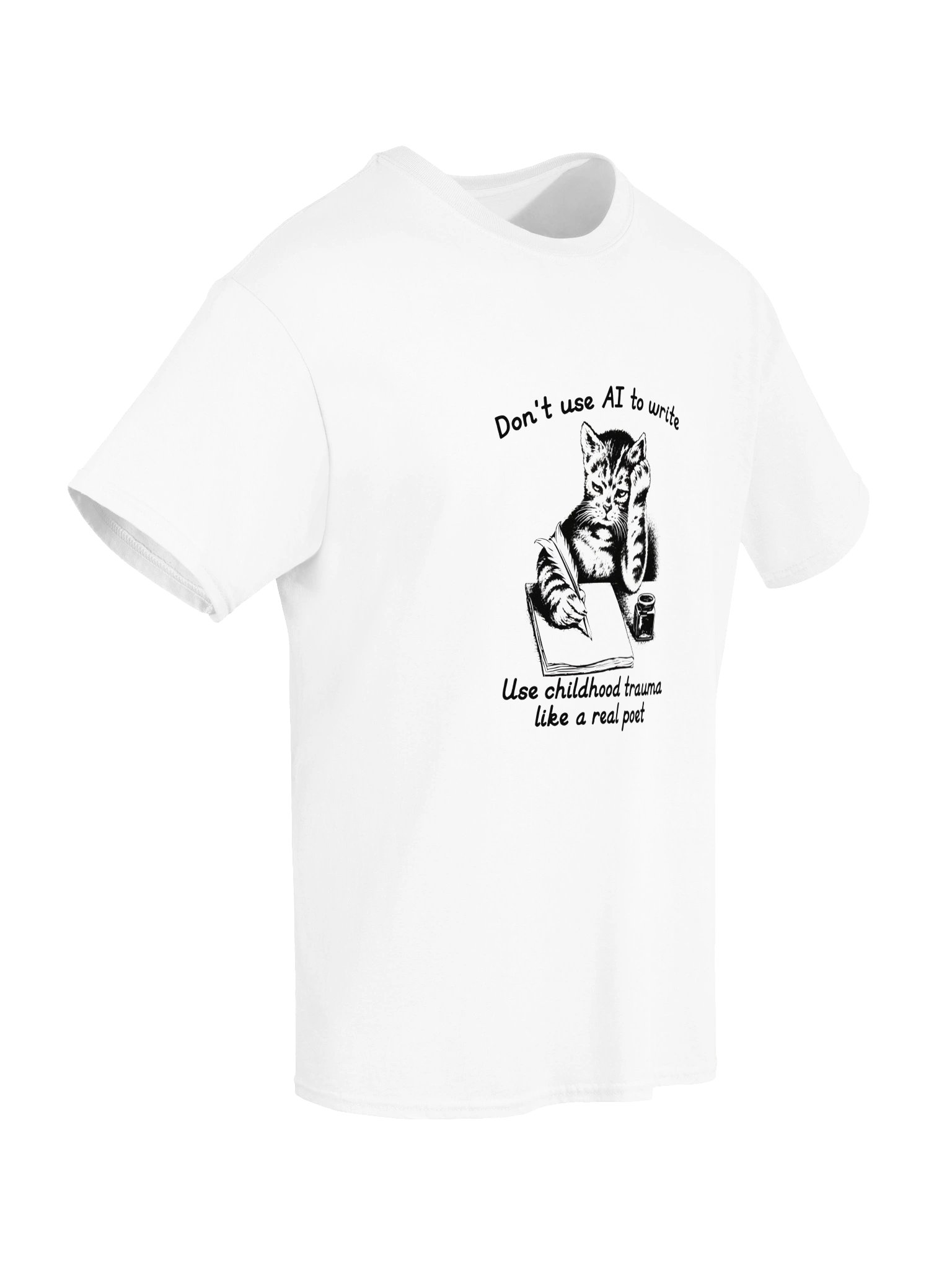 Don't Use AI To Write, Use Childhood Trauma Like A Real Poet Shirt product image (61)