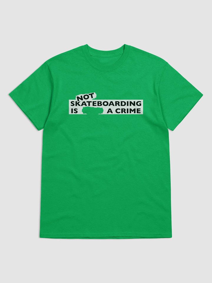 NOT SKATEBOARDING IS A CRIME - T Shirt product image (1)