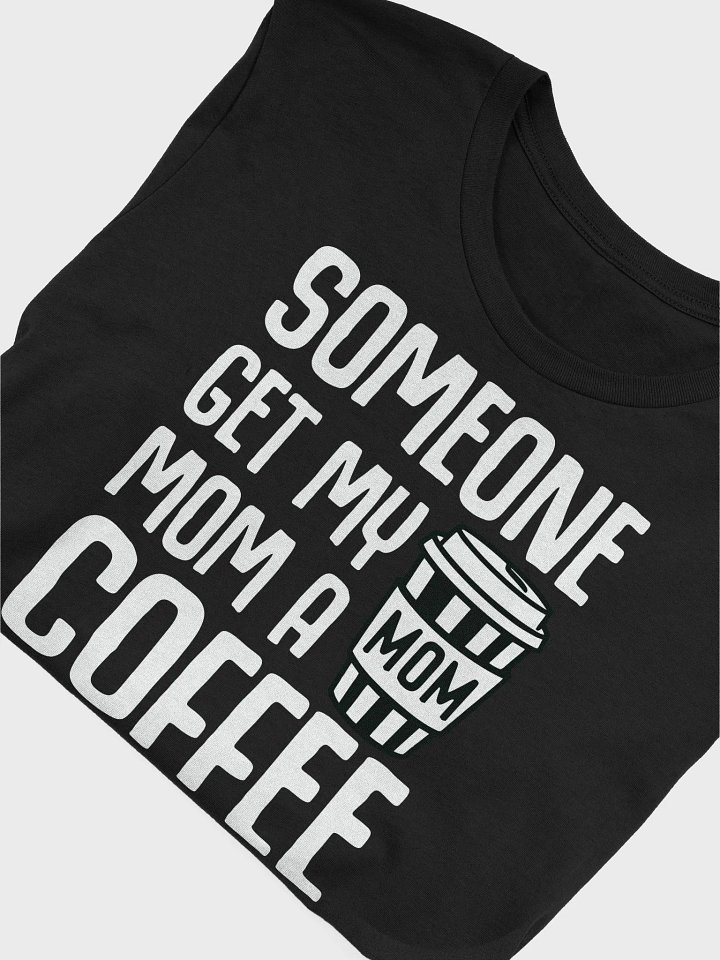 Get Mom A Coffee T-Shirt product image (11)