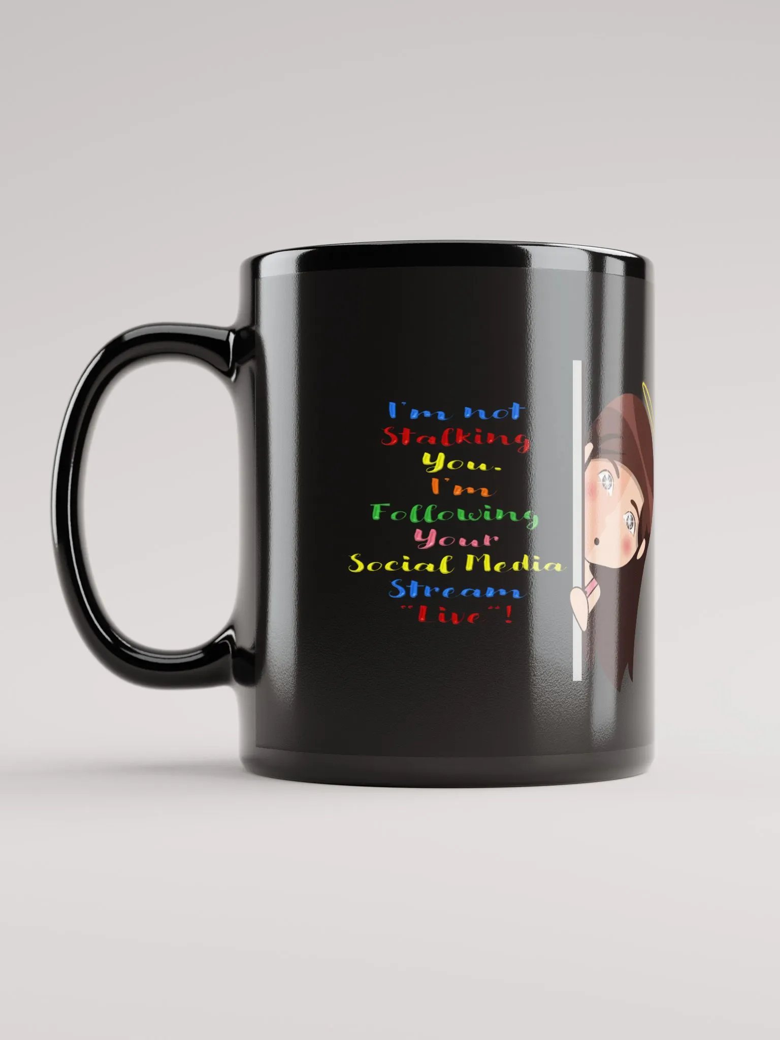 I Am Not Stalking You, I Am Following You Live Black Mug product image (12)