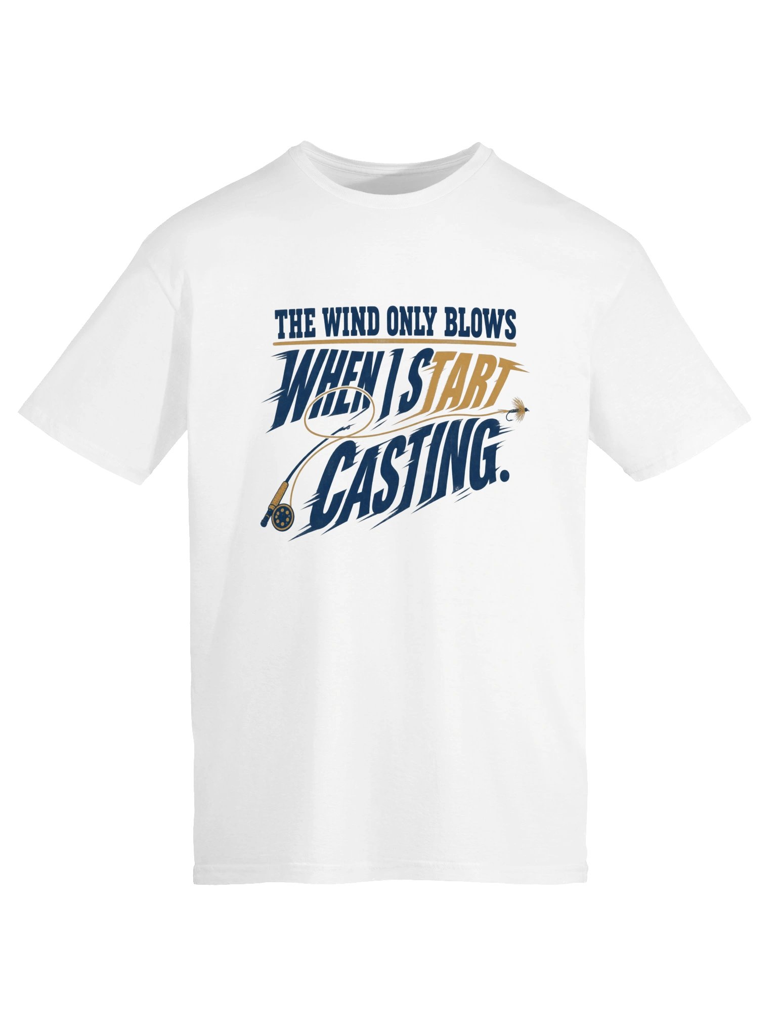 The Wind Only Blows When I Start Casting T-Shirt product image (5)