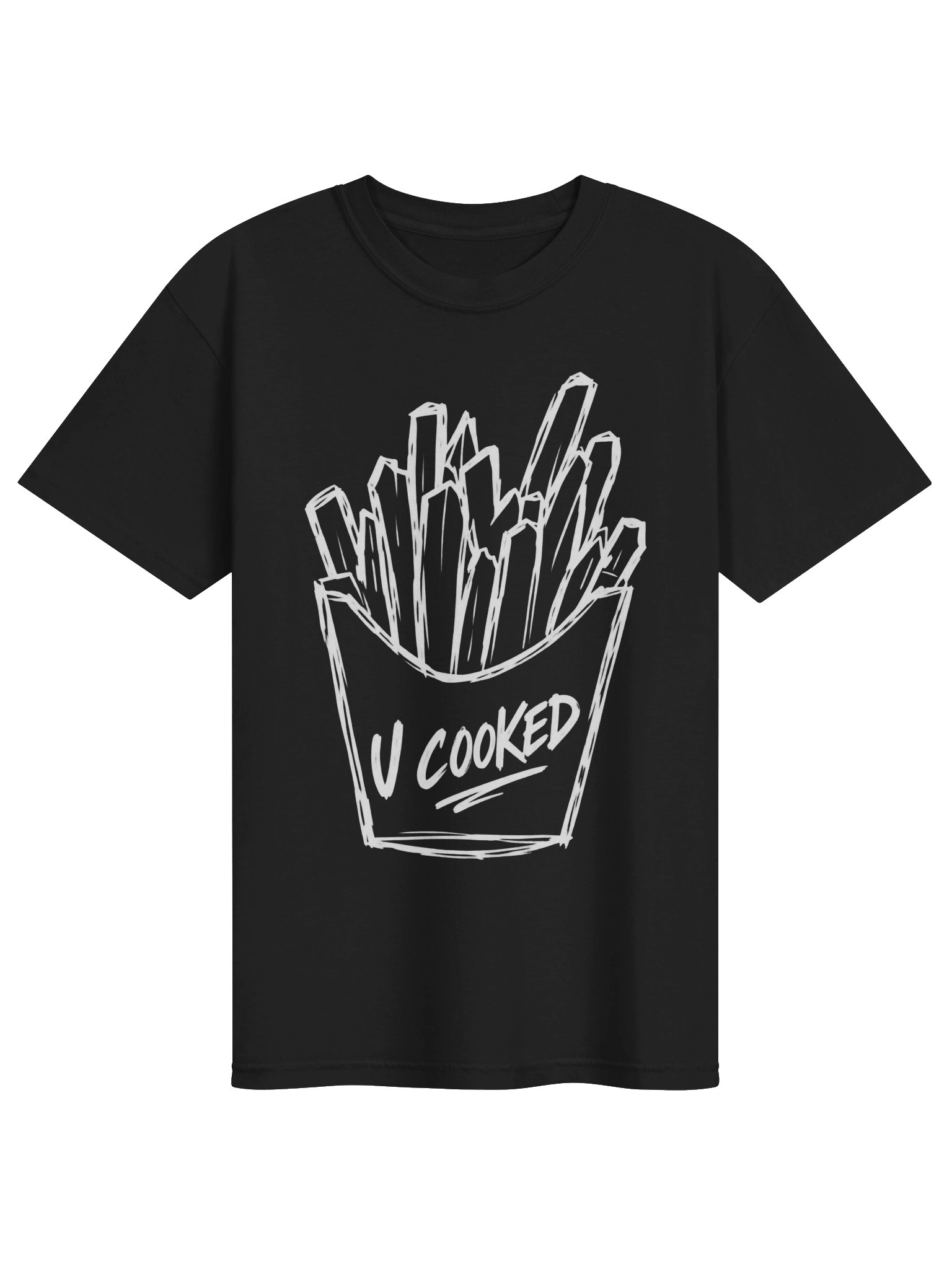 U Cooked Fries T-Shirt product image (3)