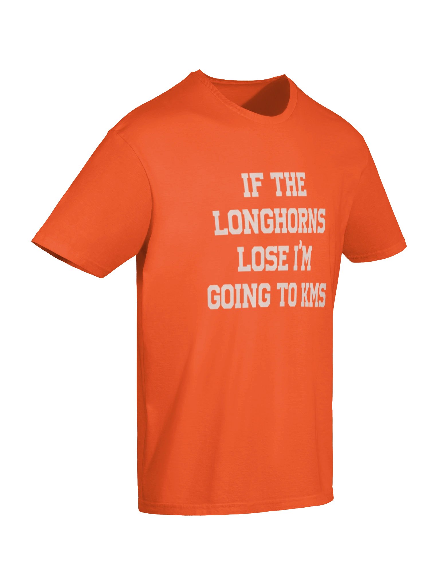 If The Longhorns Lose I’m Going To KMS T-Shirt product image (7)