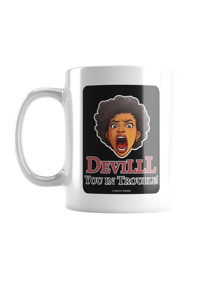 Devilll, You In Trouble, Ceramic Mug product image (1)