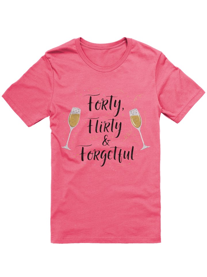 Forty Flirty & Forgetful 40th Birthday T-Shirt | Funny Milestone Birthday Gift for Her product image (4)