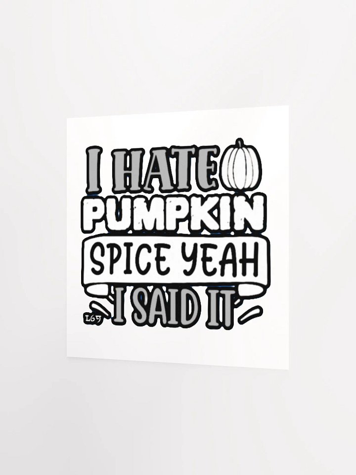 I HATE PUMPKIN SPICE, YEAH I SAID IT product image (7)