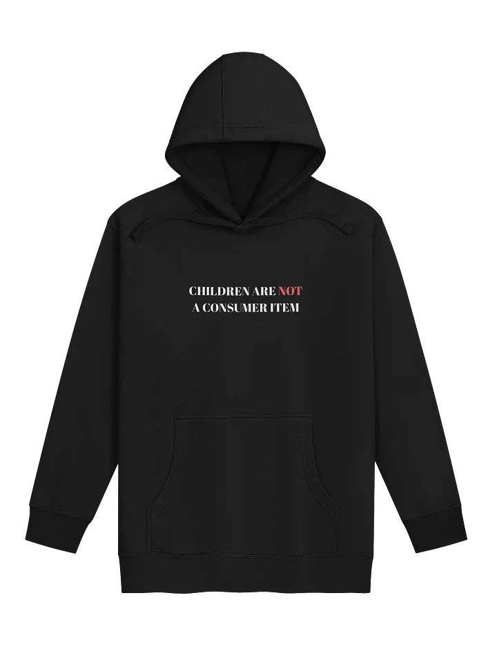 CHILDREN ARE NOT A CONSUMER ITEM COLLECTION HOODIE product image (1)