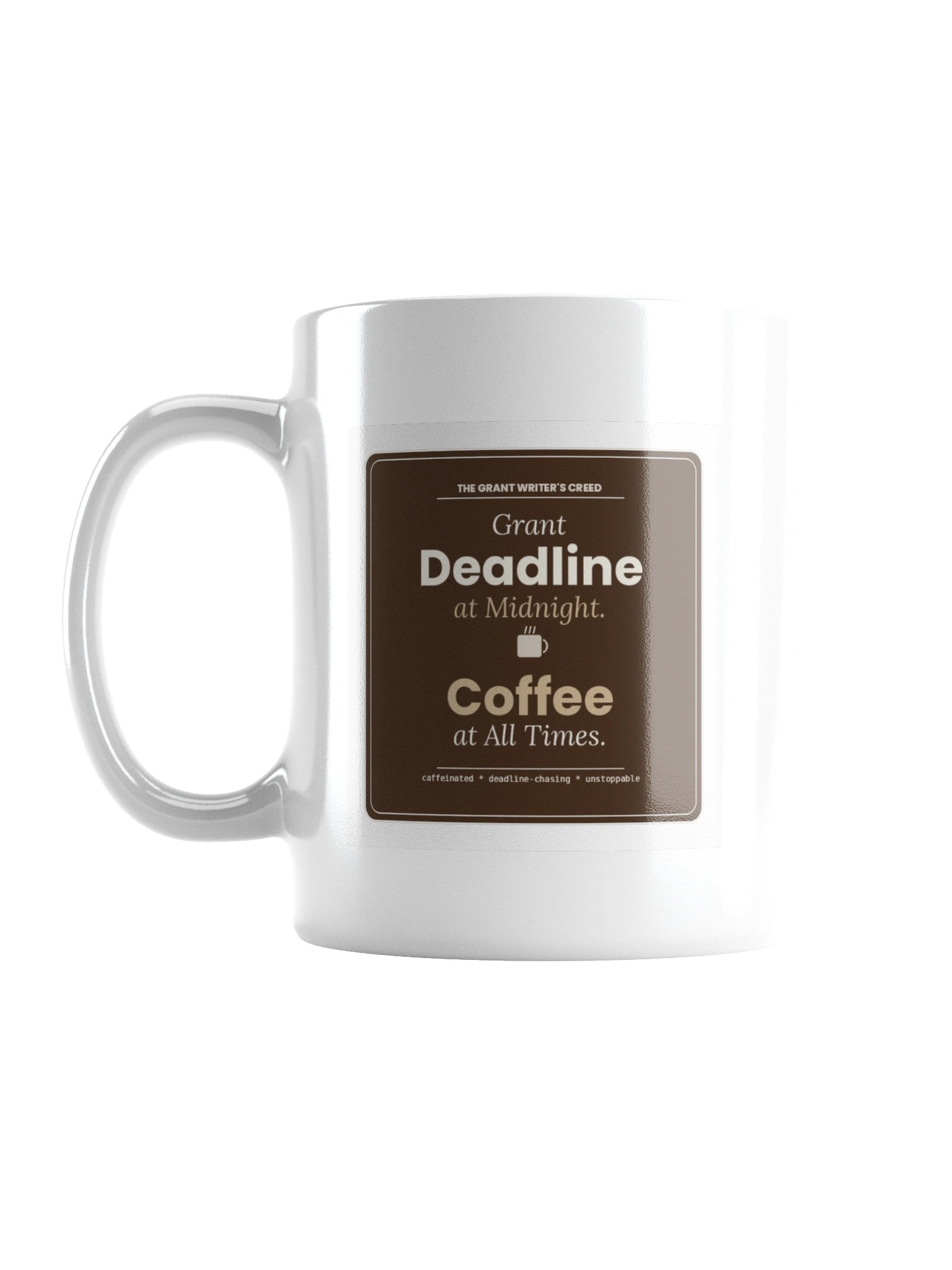 Grant Deadline at Midnight. Coffee at All Times. — The Grant Writer's Mug product image (2)