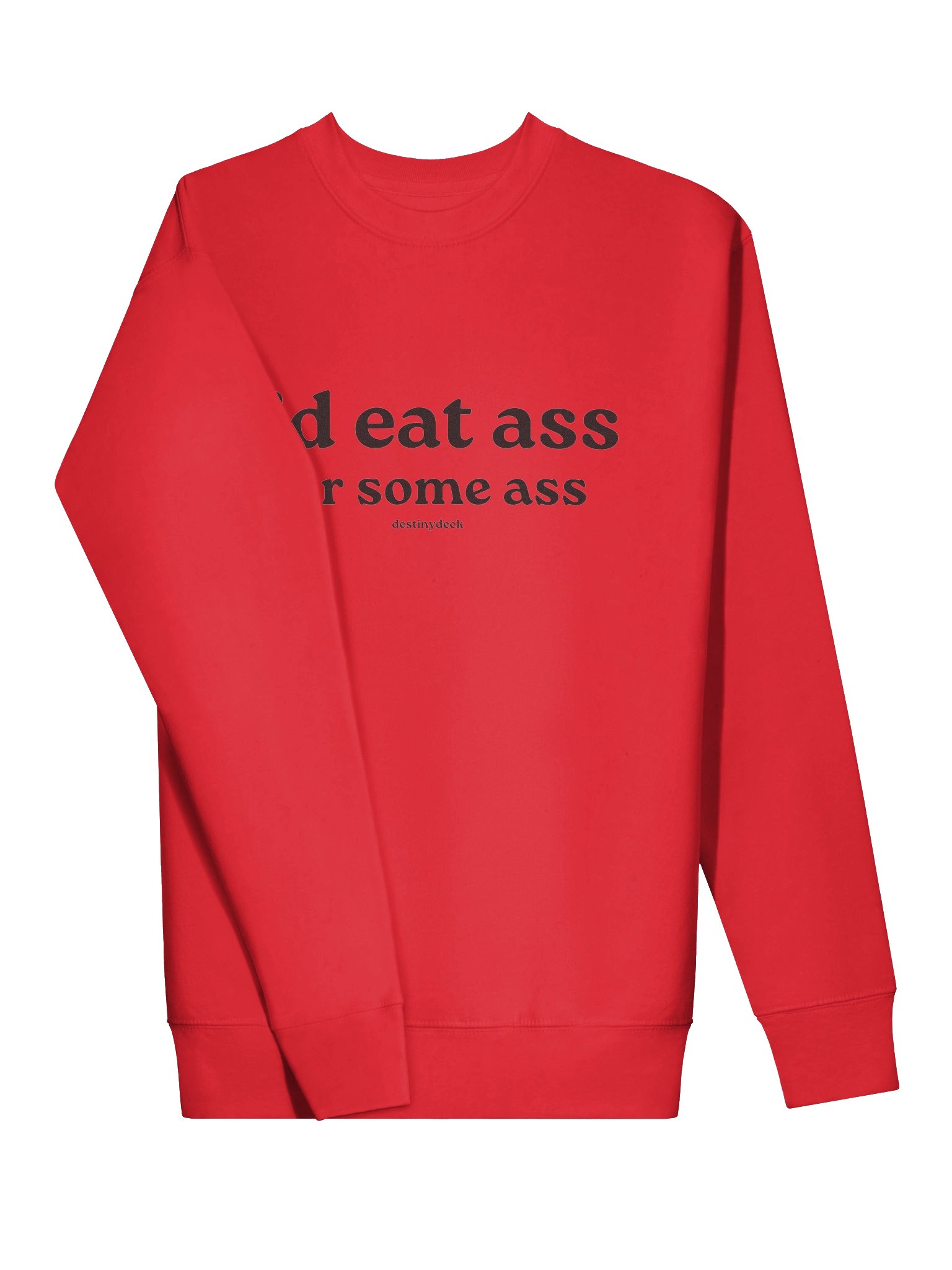 I'd Eat Ass For Some Ass Premium Sweatshirt product image (29)