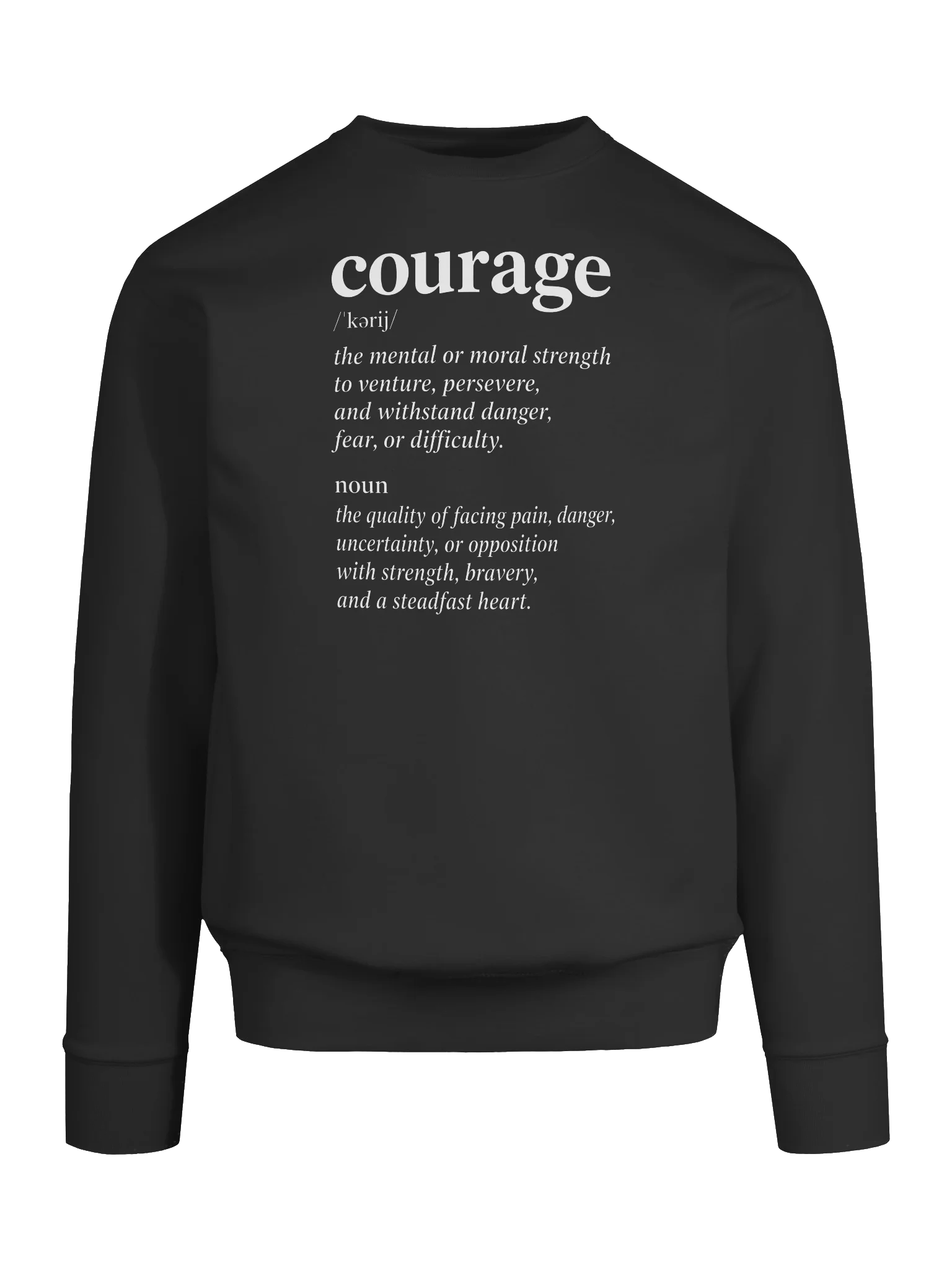 COURAGE Graphic Sweatshirt | Strength, Bravery And Perseverance. Inspirational Streetwear product image (9)