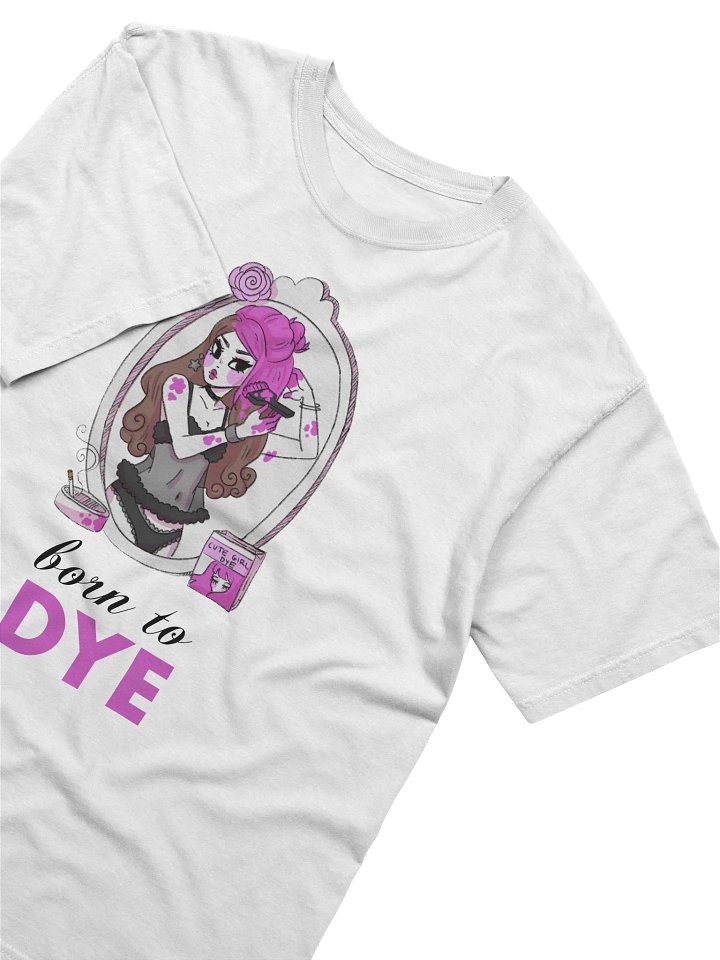 born to dye shirt product image (2)