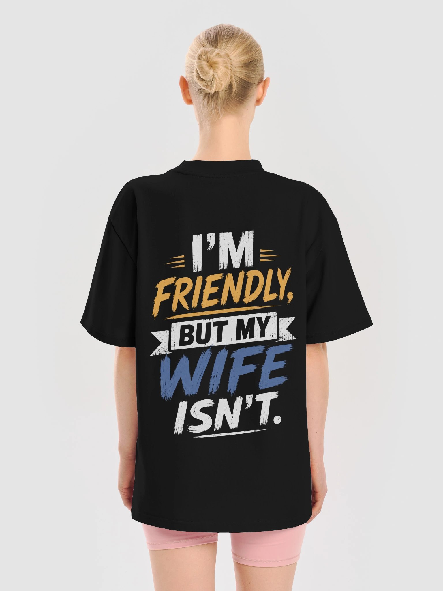 I'm Friendly, But My Wife Isn't T-Shirt product image (4)