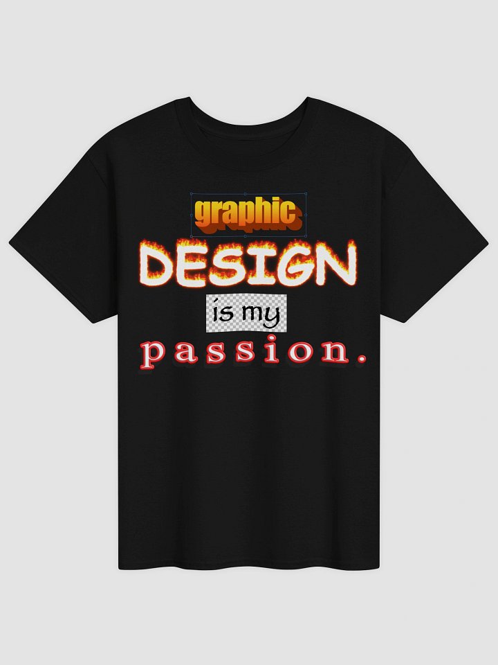 Graphic design is my passion T-shirt product image (5)