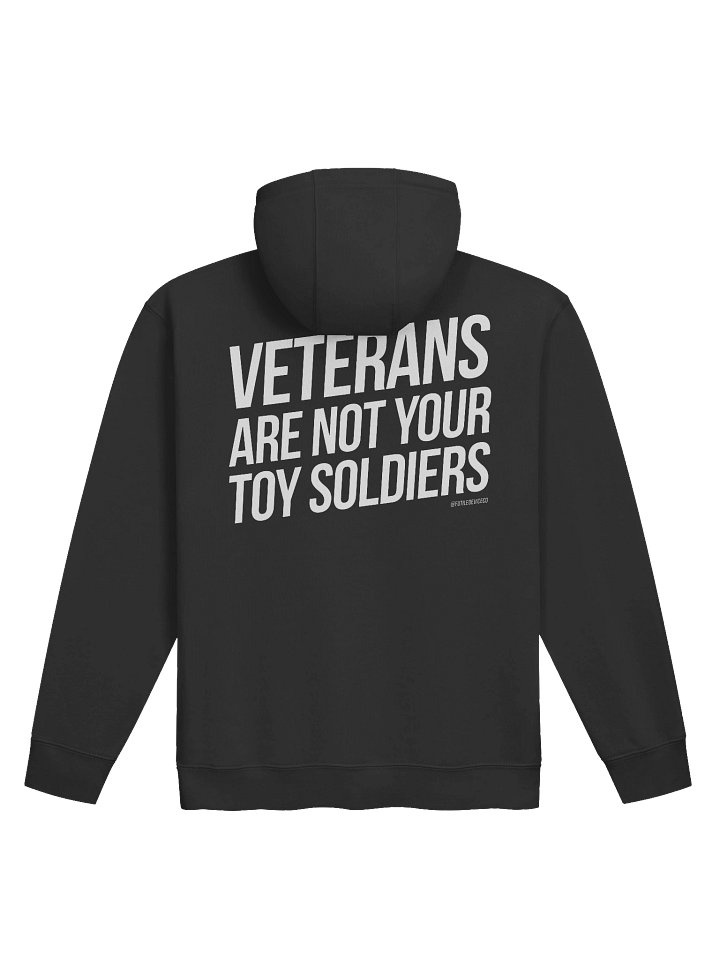 FUTILE DEVICE: VETERANS ARE NOT YOUR TOY SOLDIERS FUNDRAISER (PULLOVER HOODIE) product image (4)