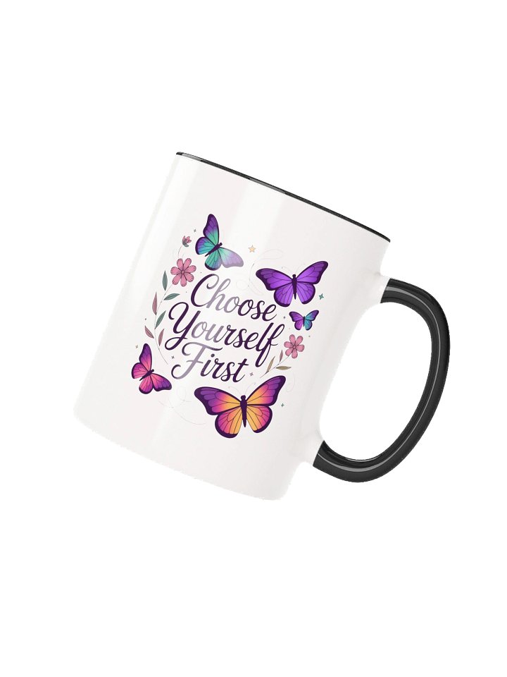 Choose Yourself First Coffee Mug- with Color Inside product image (2)