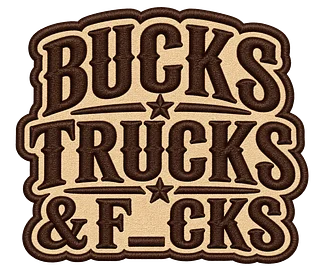 Bucks, Trucks & F_cks