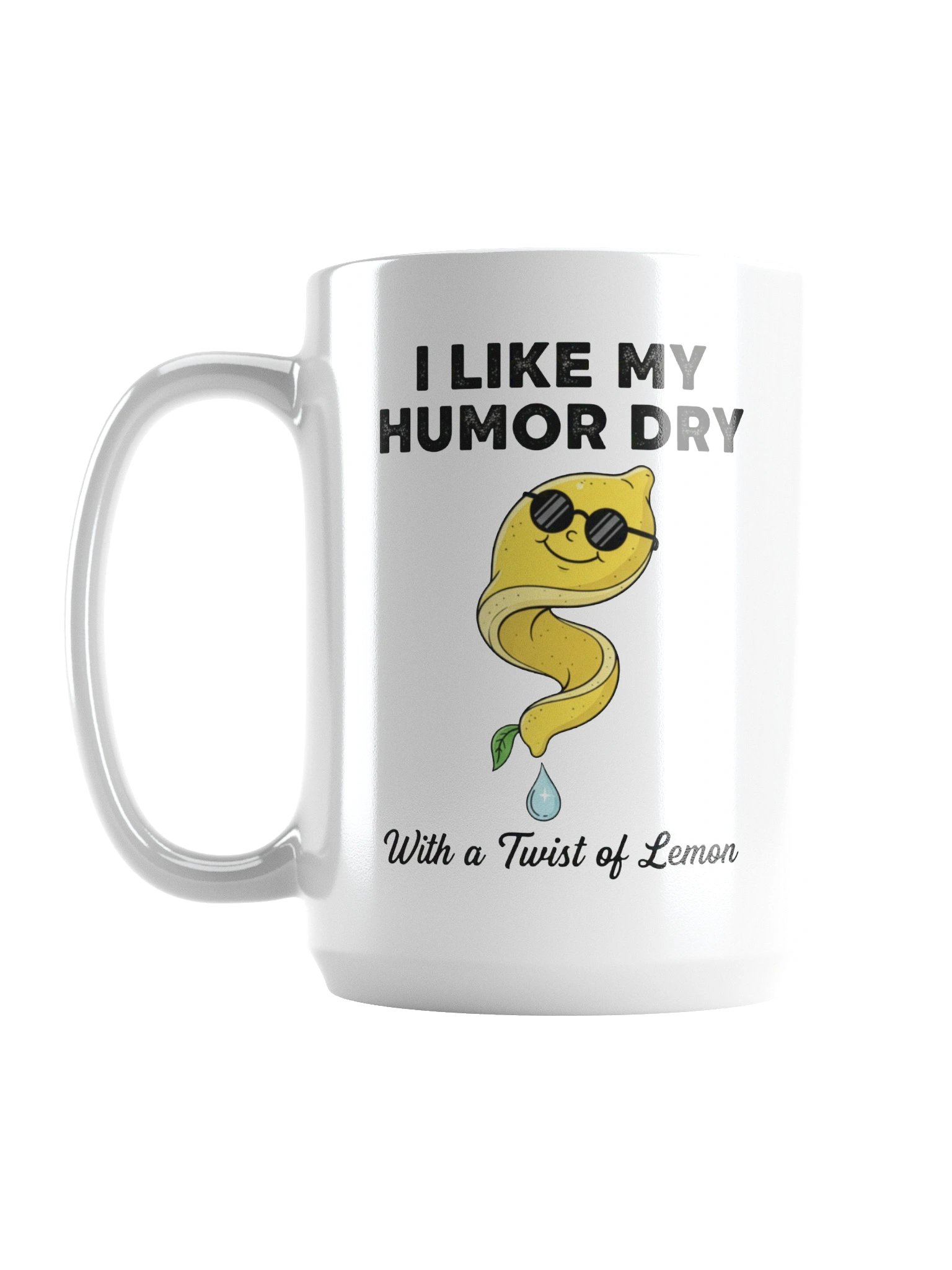 “I Like My Humor Dry – With a Twist of Lemon” – Mug product image (1)