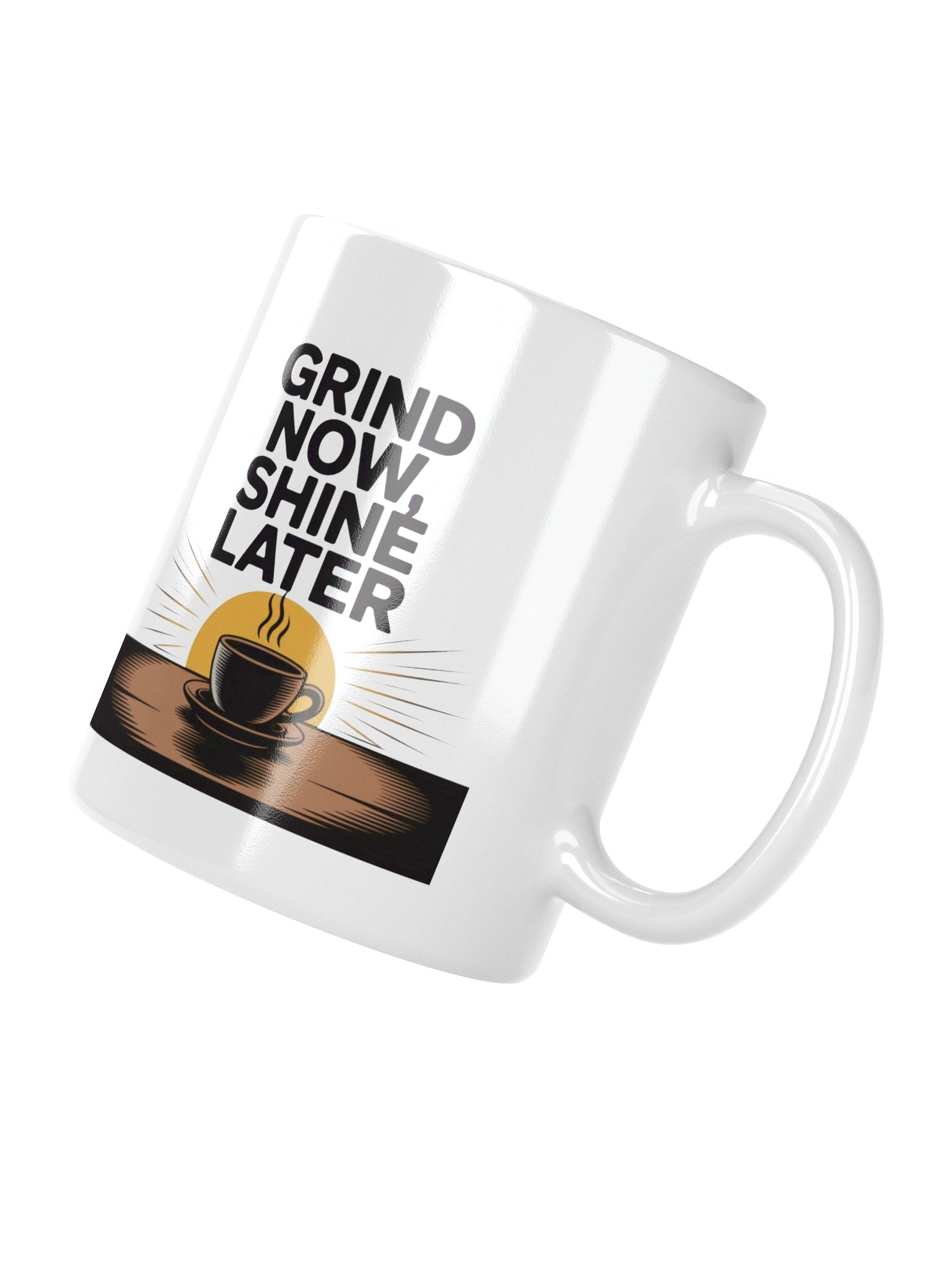 Grind Now Shine Later Coffee Mug – Motivational Quote for Hustlers product image (4)