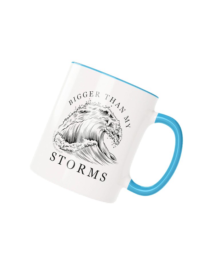 Bigger Than My Storms Mug product image (2)