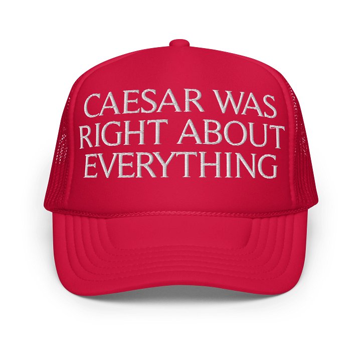 Caesar Was Right About Everything Hat! product image (1)