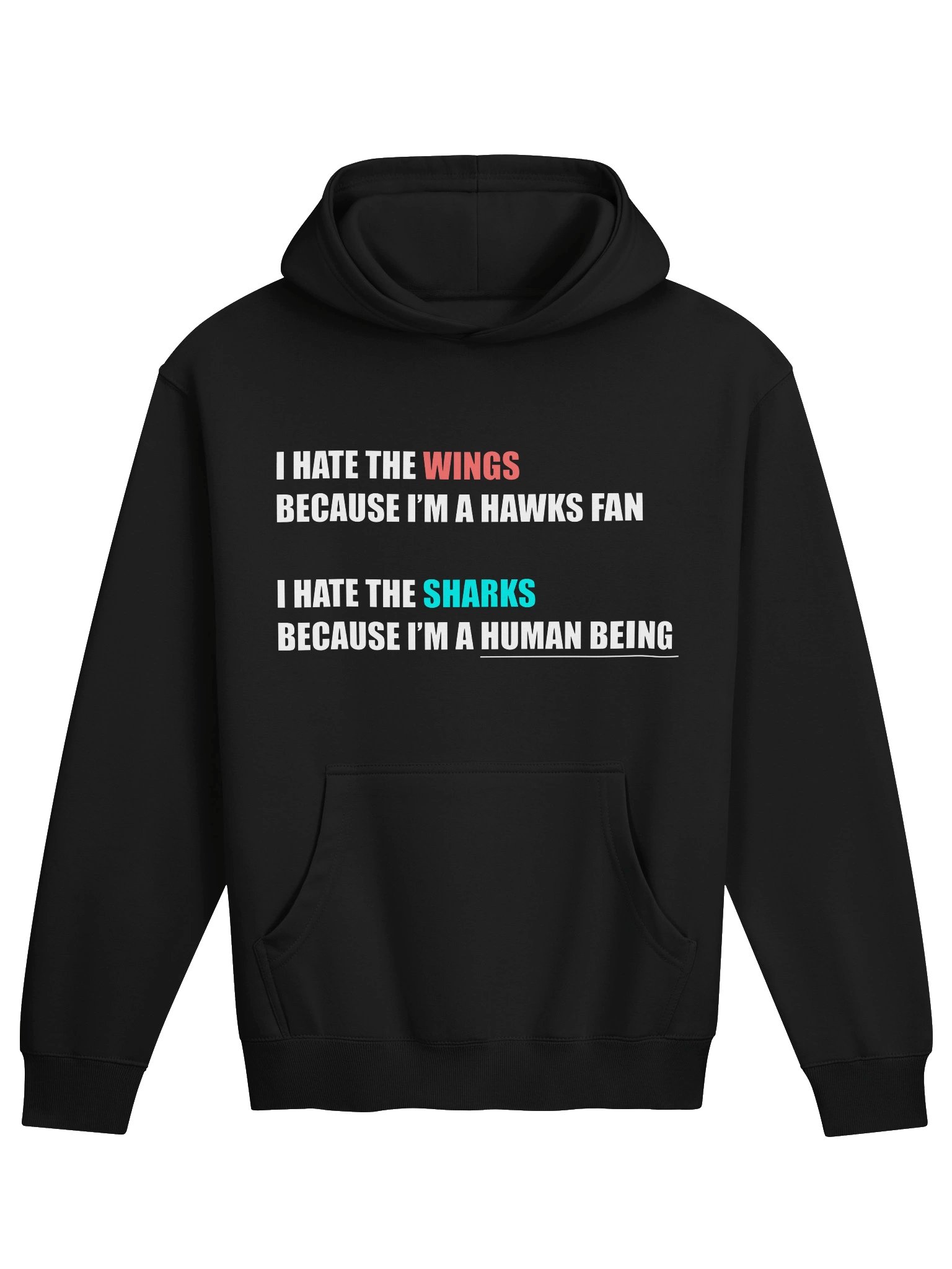 I Hate The Sharks Because I'm A Human Being Hoodie product image (1)