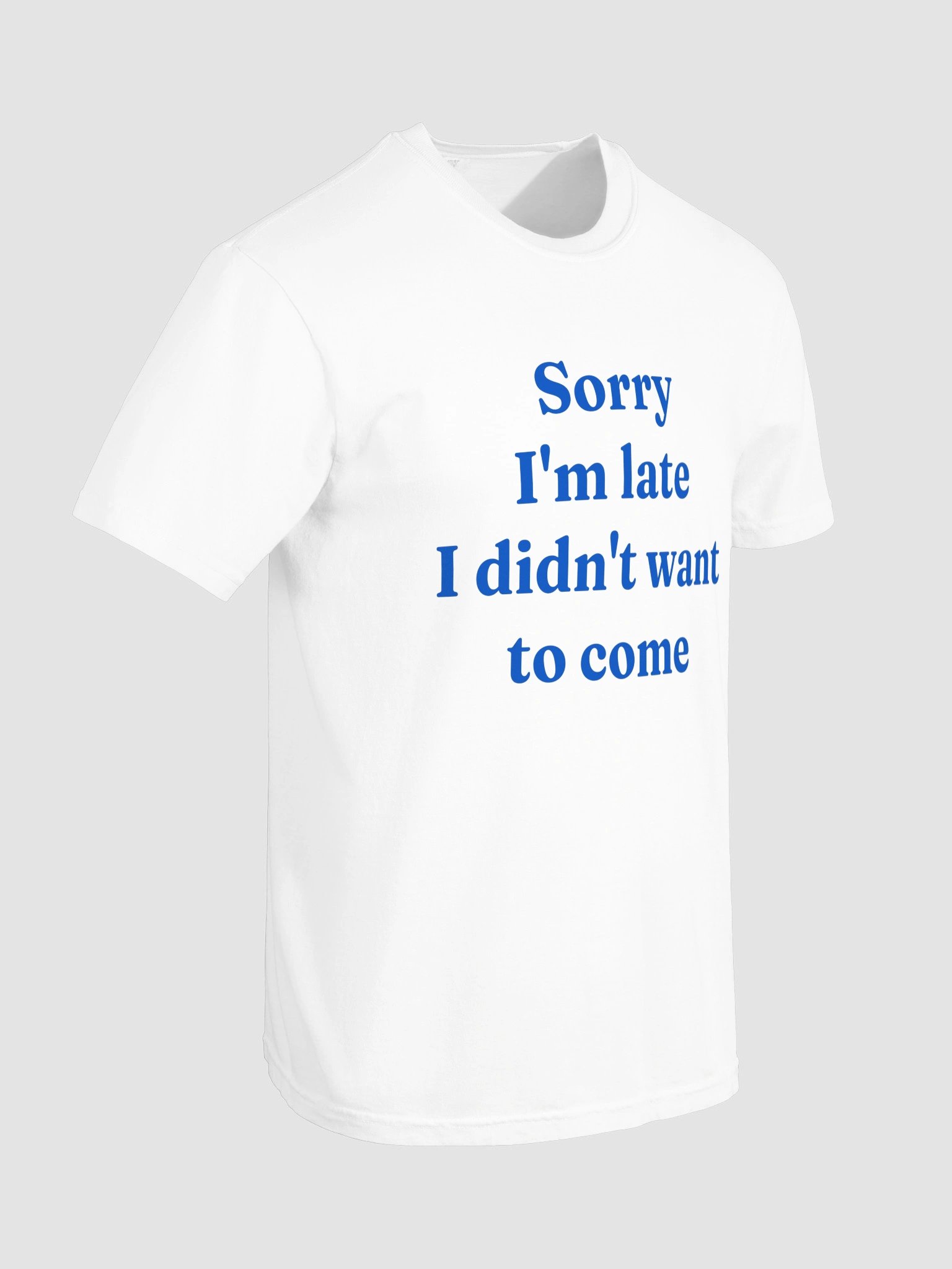 I Didn't Want To Come T-shirt product image (9)