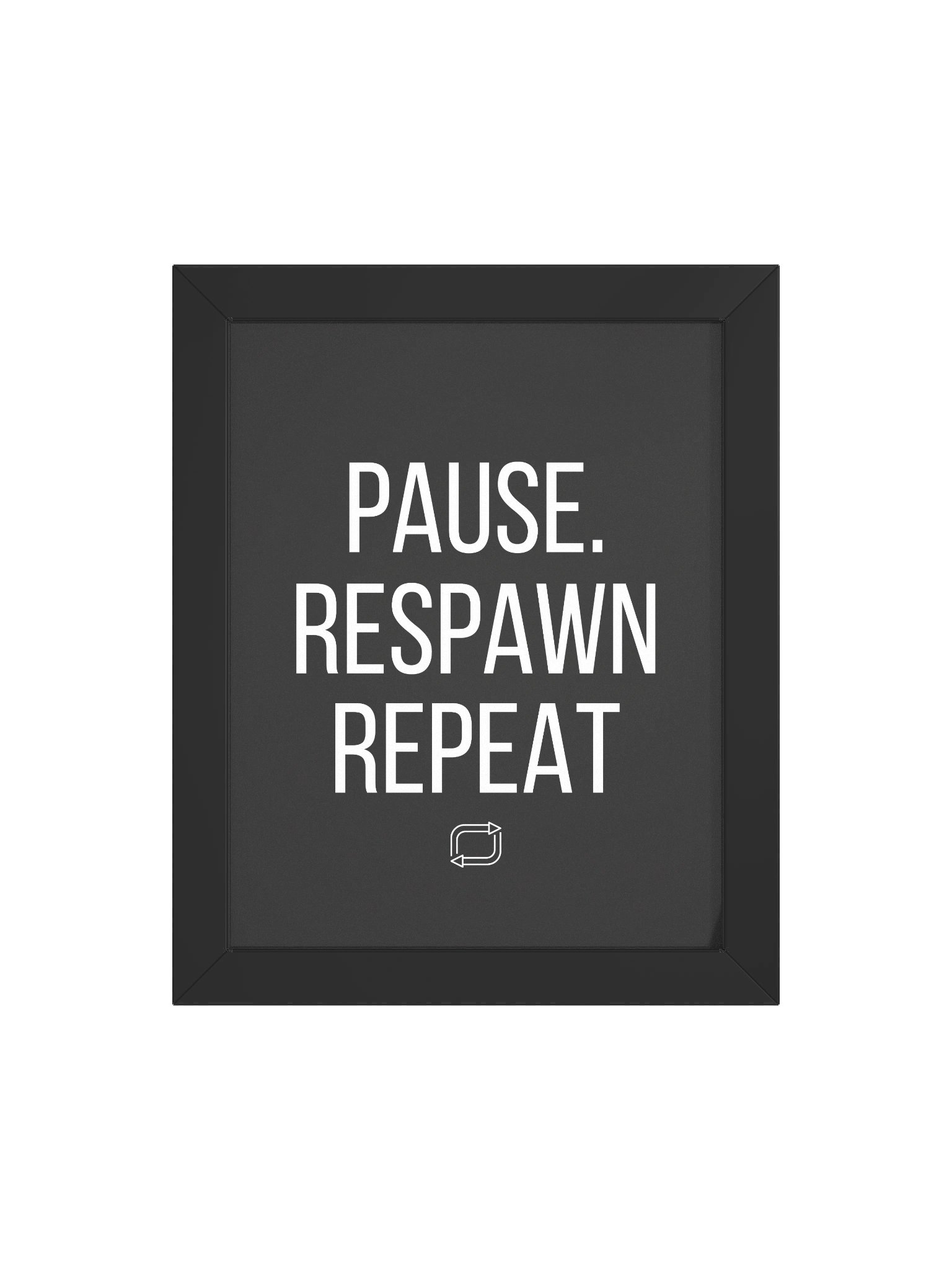8" x 10" PAUSE. RESPAWN REPEAT Wall Art product image (4)