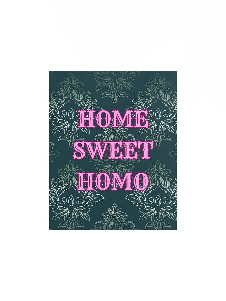 Home Sweet Homo Maximalist Poster product image (1)