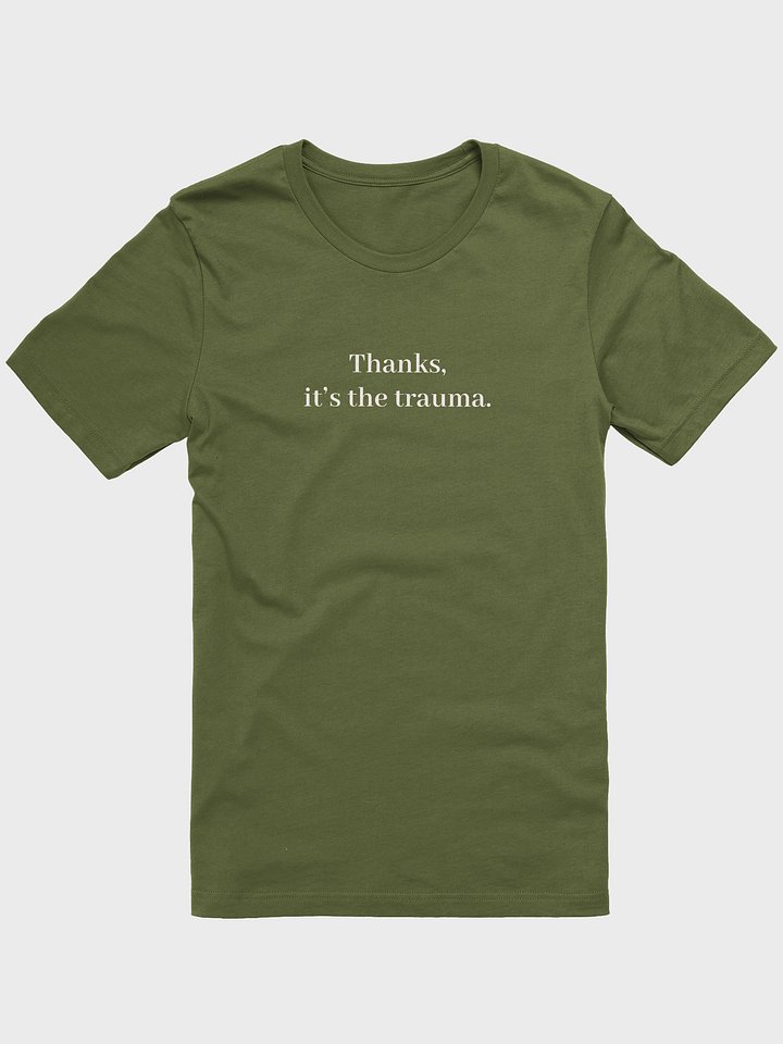 It's The Trauma Supersoft T-shirt product image (1)