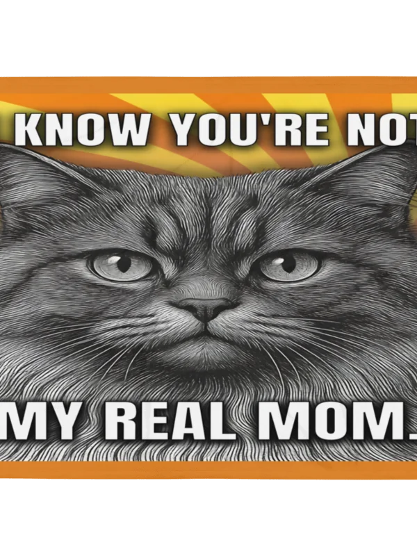 Funny Cat Blanket Not My Real Mom product image (22)