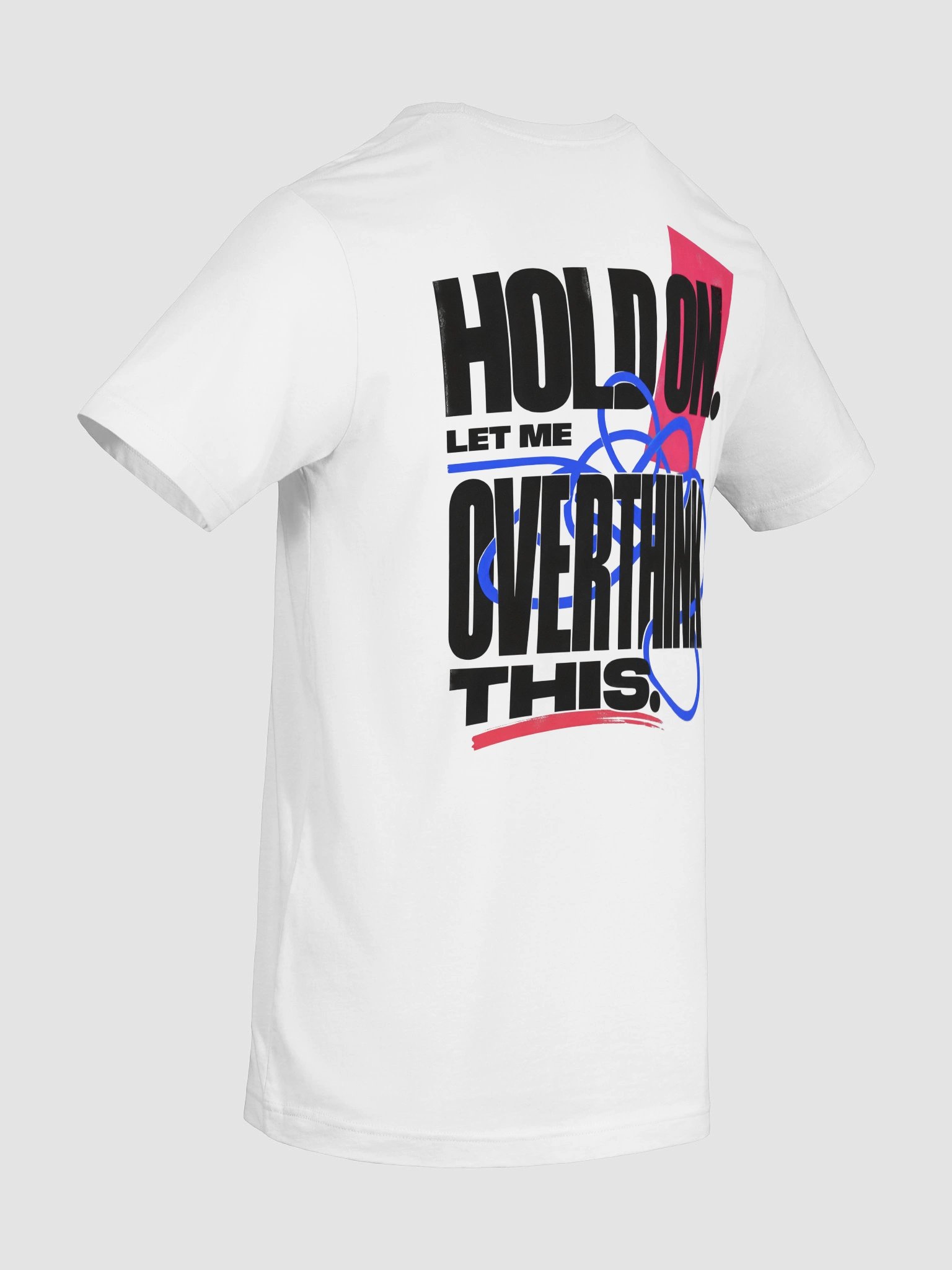 Hold On, Let Me Overthink This T-Shirt product image (8)