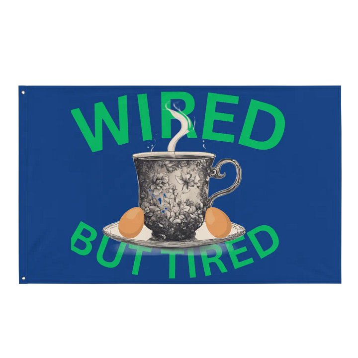 Wired But Tired Teacup Flag (Blue) product image (1)