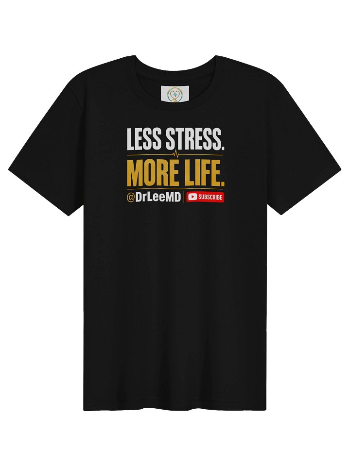 Less Stress. More Life. unisex T-shirt product image (3)