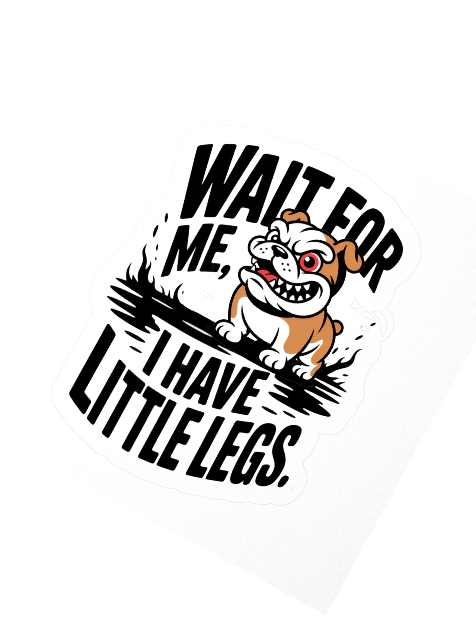 Wait For Me, I Have Little Legs Bulldog Kiss Cut Sticker – Funny Dog Quote Vinyl Sticker for Pet Lovers product image (4)