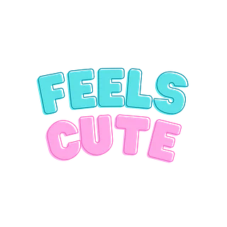 Feels Cute