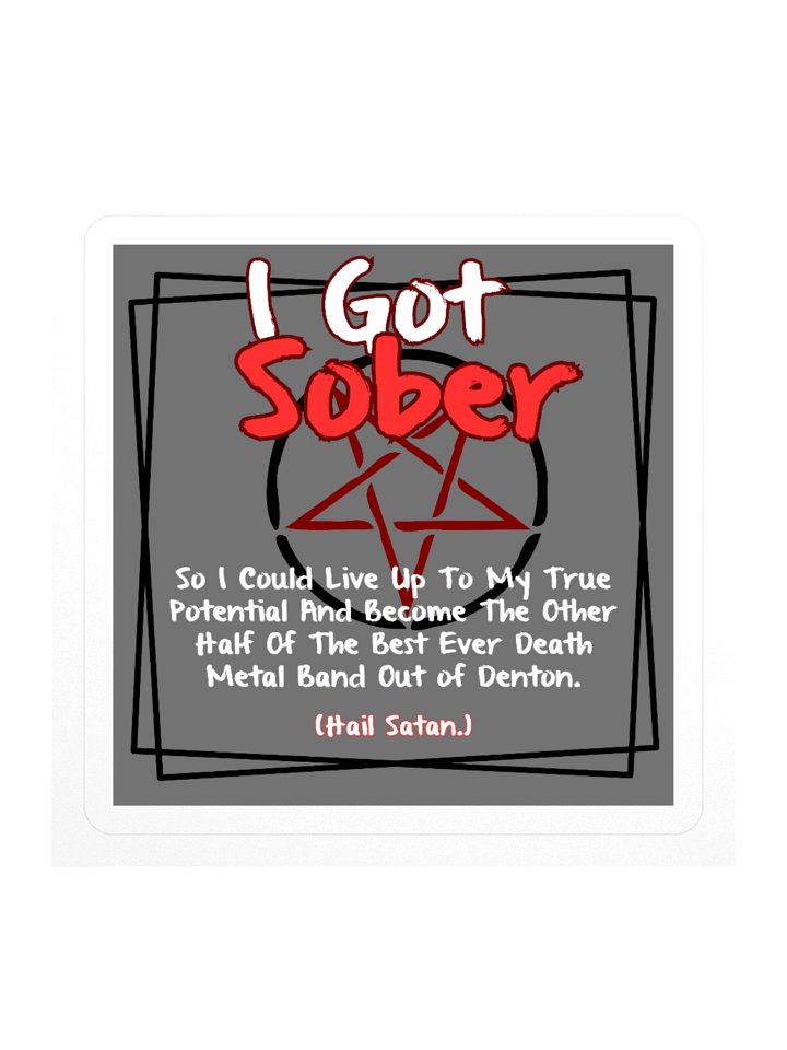 I Got Sober So I Could Be A Band Member Square Sticker product image (1)