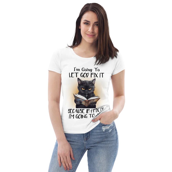 I’m Going To Let God Fix It … Women's Tee product image (1)