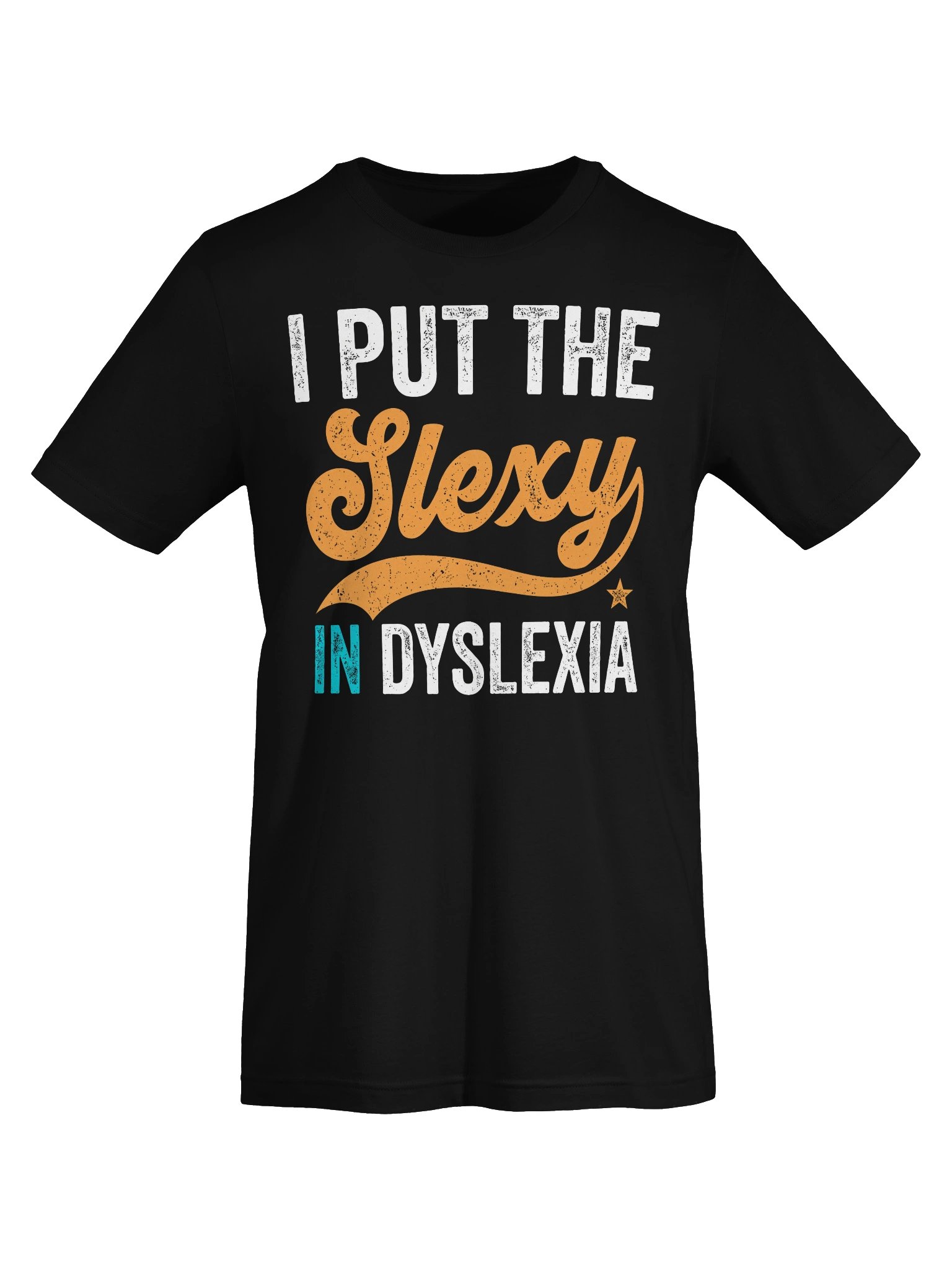 I Put The Slexy In Dyslexia T-Shirt product image (5)